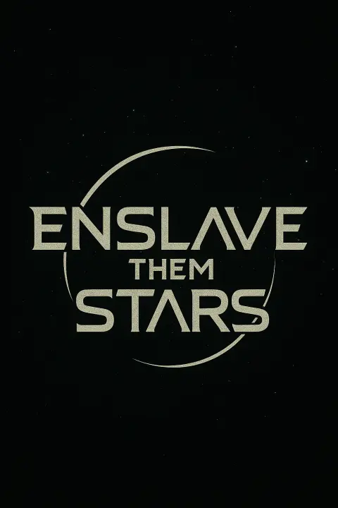 Enslave Them Stars