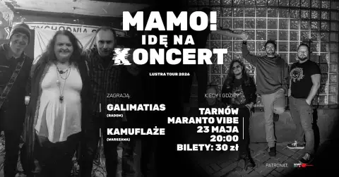 MAMO! IDĘ NA KONCERT / KAMUFLAŻE + GALIMATIAS / MARANTO VIBE