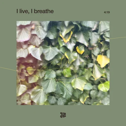 I live, I breathe