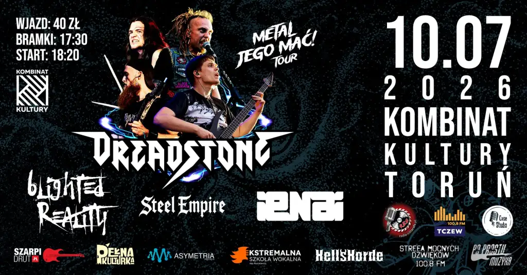 METAL JEGO MAĆ!🔥Dreadstone + Blighted Reality +ienai + SUPPORT: Steel Empire, Toruń Kombinat Kultury