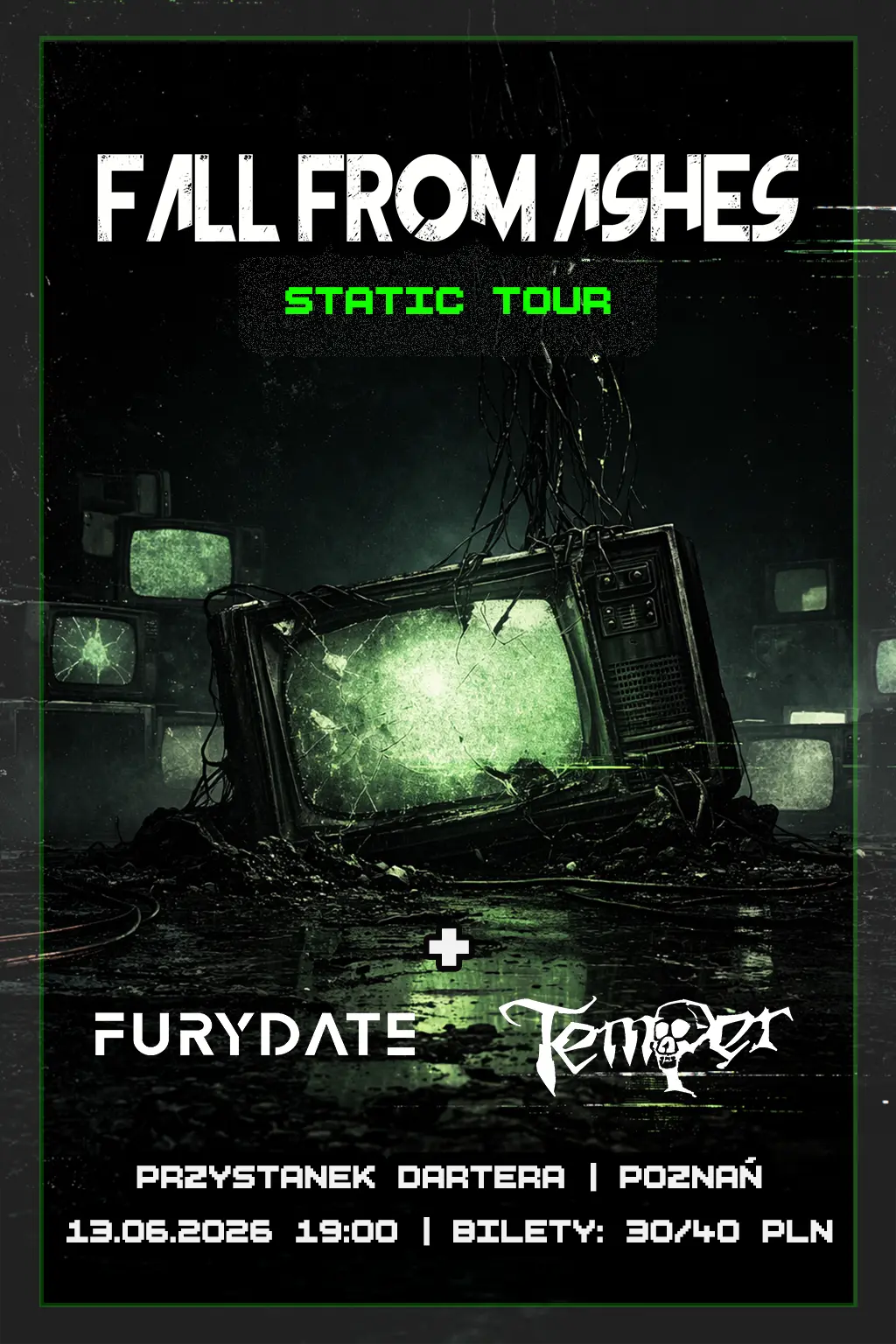 Fall from Ashes + Temper (DE) + Furydate | Poznań 13.06.2026 Published Stationary