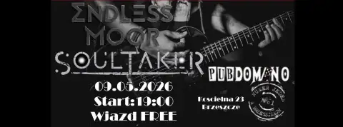 ENDLESS MOOR & SOULTAKER w Pub Domino