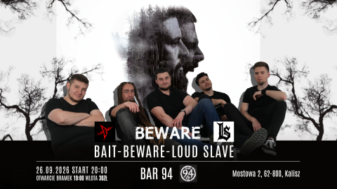 Koncert || BEWARE + LOUD SLAVE + BAIT || Kalisz