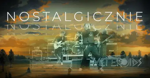 Meteroids - "Nostalgicznie". Recenzja (Tekst z dnia 28.10.2024 r.)