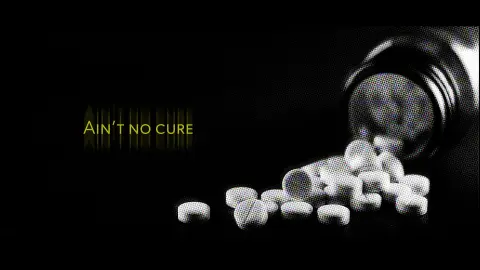 Ain't no cure