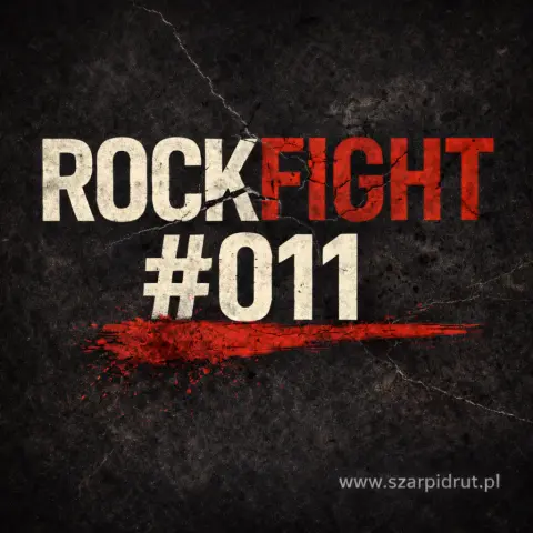 Szarpidrut presents: RockFight #011