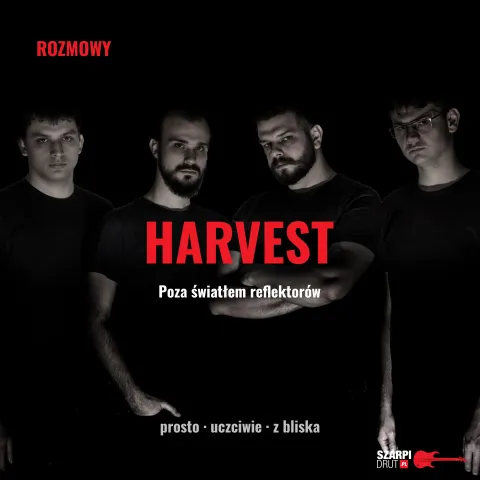 HARVEST - znaleźliśmy swoje miejsce. Nie zamierzamy się zatrzymać.