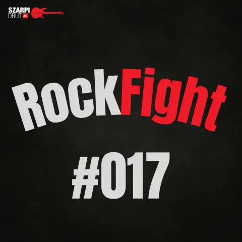 Szarpidrut presents: RockFight #017