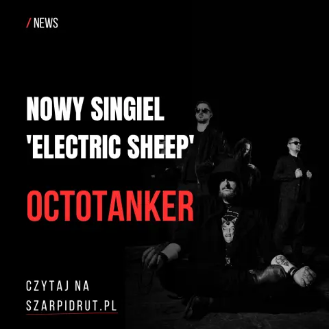 Octotanker prezentuje nowy singiel i zapowiada minialbum  'Electric Sheep'