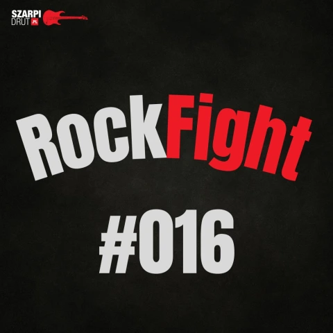 Szarpidrut presents: RockFight #016
