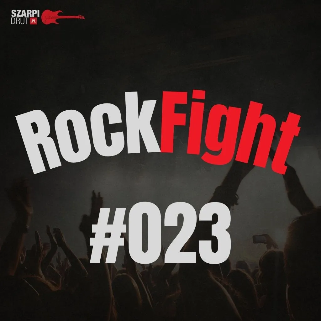 Szarpidrut presents: RockFight #023