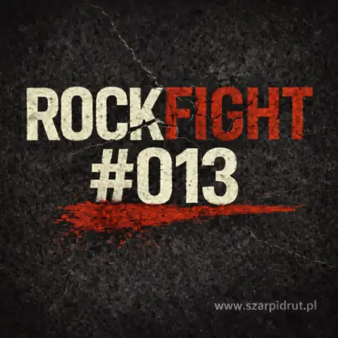 Szarpidrut presents: RockFight #013
